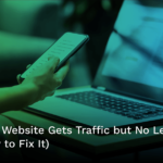 Why Your Website Gets Traffic but No Customers: 10 SEO and Conversion Problems